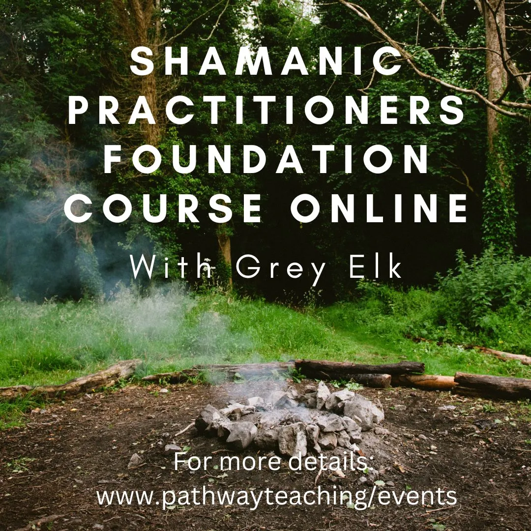 Shamanic Practitioners Foundation Course Online Register Your Interest with Grey Elk
